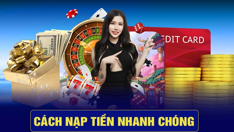 Cách nạp tiền nhanh chóng